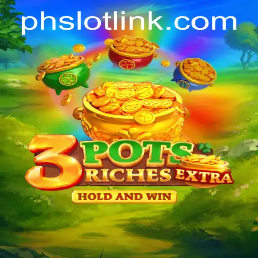 Exploring the Exciting World of 3potsExtra: The Ultimate Gaming Experience with PHSLOT