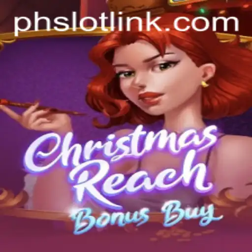 ChristmasReachBonusBuy: A Festive Gaming Experience with PHSLOT