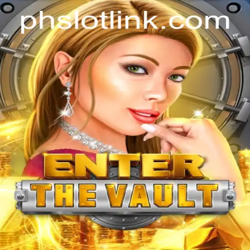 EntertheVault: A Thrilling Adventure Game with PHSLOT Keywords