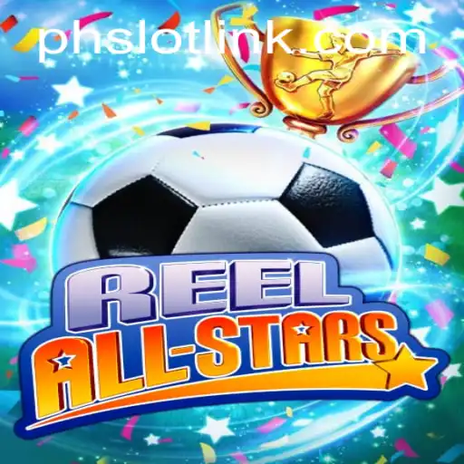 ReelAllStars: The Exciting World of PHSLOT