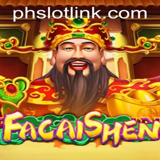 Exploring the Thrilling World of FaCaiShen and PHSLOT