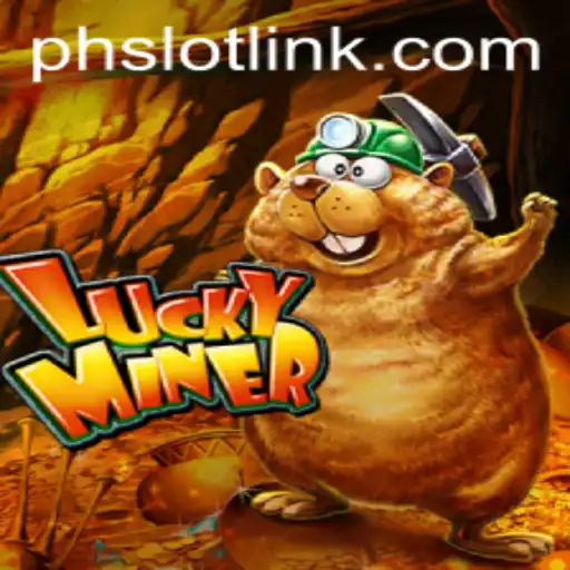 Exploring the World of LuckyMiner: Unveiling the Thrills of PHSLOT